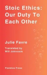 Stoic Ethics - Julie Favre