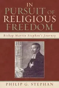 In Pursuit of Religious Freedom - Stephan Philip