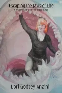 Escaping the Jaws of Life - Lori Anzini Godsey