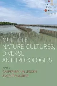 Multiple Nature-Cultures, Diverse Anthropologies - Jensen Casper Bruun