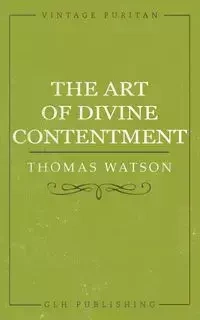 The Art of Divine Contentment - Thomas Watson