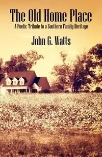 The Old Home Place - John Watts G