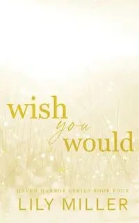 Wish You Would - Lily Miller