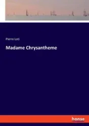 Madame Chrysantheme - Pierre Loti