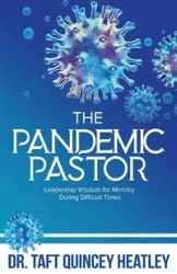The Pandemic Pastor - Heatley Taft  Q
