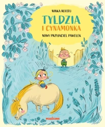 Tyldzia i Cynamonka. Nowy przyjaciel Pawełek - Ninka Reittu
