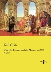 Über die Pocken und die Masern ca. 900 n.Chr. - Karl Opitz