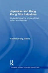 Japanese and Hong Kong Film Industries - Shuk-ting Kinnia Yau