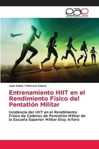Entrenamiento HIIT en el Rendimiento Físico del Pentatlón Militar - Juan Pablo Villarroel Calero