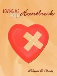 Loving Me After Heartbreak - Shorts Melanie R.
