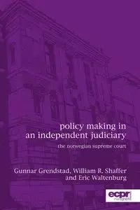 Policy Making in an Independent Judiciary - Eric Waltenburg N