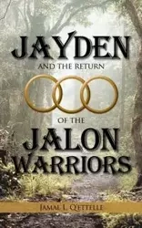 Jayden and the Return of the Jalon Warriors - Jamal L. Q'Ettelle L. Q'Ettelle
