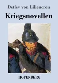 Kriegsnovellen - von Liliencron Detlev