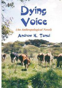Dying Voice - Tanui Andrew K.