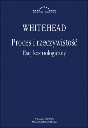 Proces i rzeczywistość. Esej kosmologiczny - Alfred North Whitehead
