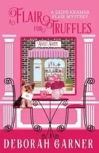 A Flair for Truffles - Deborah Garner
