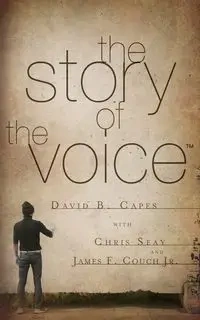 The Story of the Voice - David B. Capes