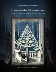 El teatro en la clase de lengua extranjera - Nora Orłowska, Andrzej Orłowski