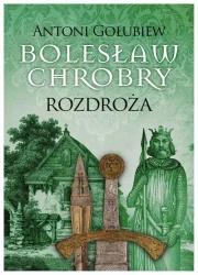 eBook Bolesław Chrobry. Rozdroża t.1 - Antoni Gołubiew epub mobi