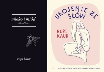 Ukojenie ze słów + Mleko i miód, Rupi Kaur - Rupi Kaur
