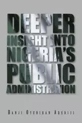 Deeper Insight Into Nigeria's Public Administration - Oyeniran Adediji Banji