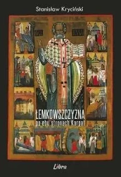 Łemkowszczyzna po obu stronach Karpat w.2021 - Stanisław Kryciński