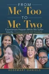From Me Too to Me Two - Rosemary Daniels