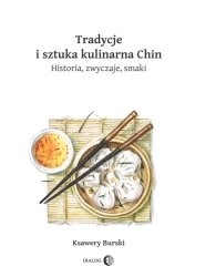 Tradycje i sztuka kulinarna Chin - Burski Ksawery