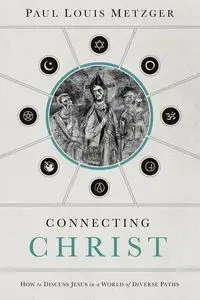 Connecting Christ - Paul Louis Metzger