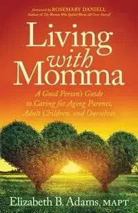 Living with Momma - Elizabeth B. Adams MAPT