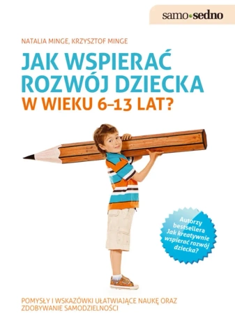 eBook Jak wspierać rozwój dziecka w wieku 6-13 lat? - Natalia Minge, Krzysztof Minge epub mobi
