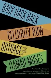 Back Back Back; Celebrity Row; Outrage - Moses Itamar