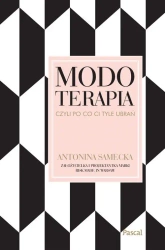 Modoterapia, czyli po co Ci tyle ubrań? - Antonina Samecka