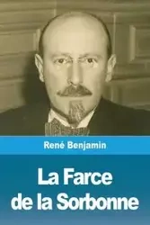 La Farce de la Sorbonne - Benjamin René