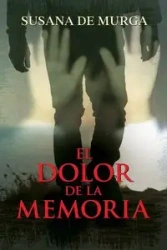 El dolor de la memoria - Susana Murga de
