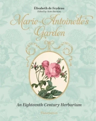 Marie-Antoinette's Garden - Élisabeth de Feydeau