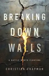 Breaking Down Walls - Christian Chapman