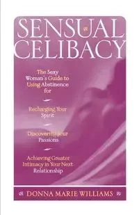 Sensual Celibacy - Williams Donna Marie