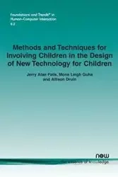 Methods and Techniques for Involving Children in the Design of New Technology for Children - Jerry Alan Fails