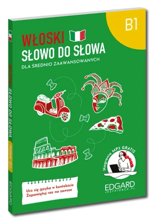 Włoski. Dla średnio zaawansowanych. Poziom B1. Słowo do słowa - Aleksandra Janczarska