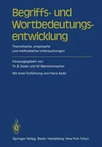 Begriffs- und Wortbedeutungsentwicklung - Seiler Thomas B.