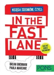 Księga idiomów, czyli: In the fast lane PONS - Brian Brennan, Paula Mariani