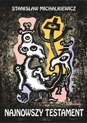 Najnowszy testament - Stanisław Michalkiewicz