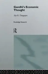 Gandhi's Economic Thought - Dasgupta Ajit K.