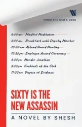 Sixty Is The New Assassin - ... Shesh