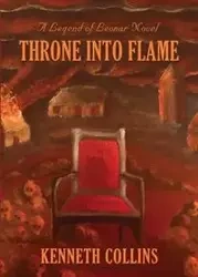 THRONE INTO FLAME - Kenneth Collins