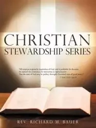 Christian Stewardship Series - Bauer Rev Richard M.