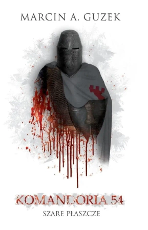 eBook Szare Płaszcze: Komandoria 54 - Marcin A. Guzek epub mobi