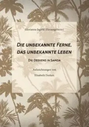 Die unbekannte Ferne, das unbekannte Leben - Elisabeth Deeken