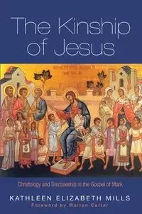 The Kinship of Jesus - Kathleen Elizabeth Mills